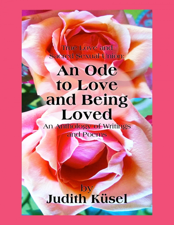 An Ode to Love and Being Loved | Judith Kusel